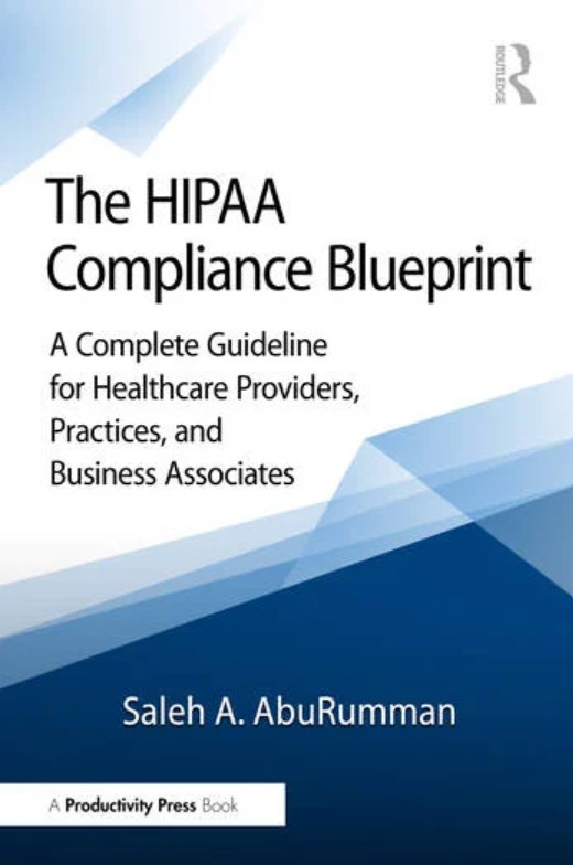 The HIPAA Compliance Blueprint official Routledge book cover by Saleh A. AbuRumman
